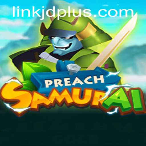 PreachSamurai: An Immersive Journey into Feudal Japan